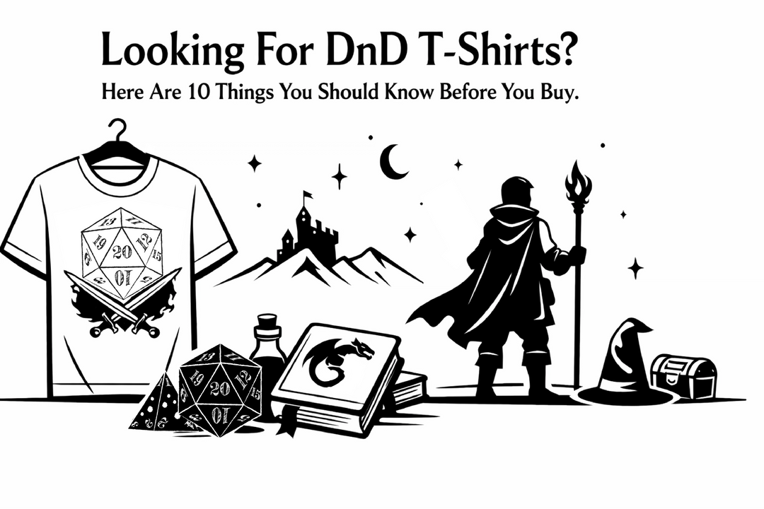 Looking For DnD T-Shirts? Here Are 10 Things You Should Know Before You Buy.