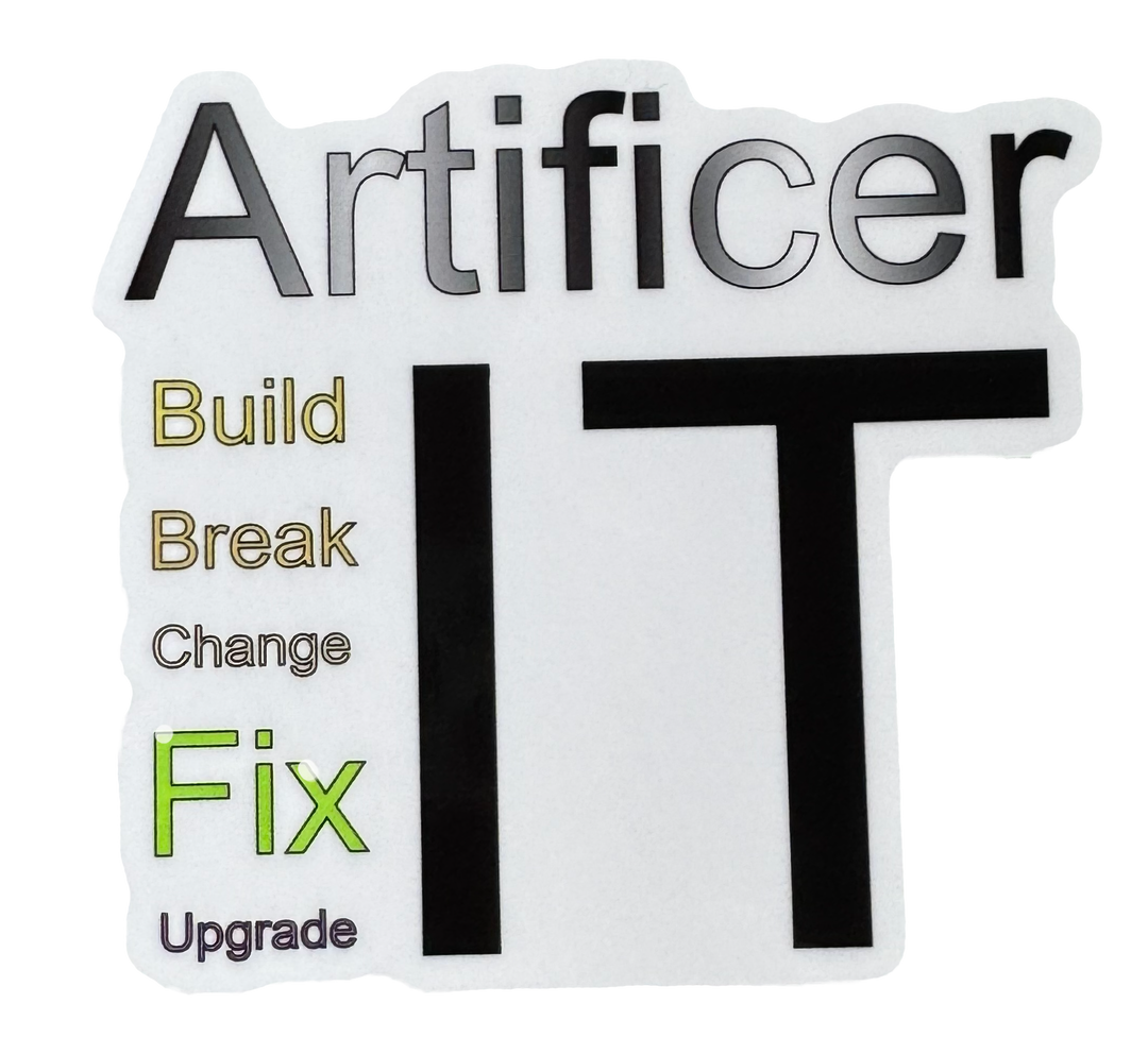 A tribute to the inventor at heart — bold, inventive, and endlessly iterative. The word Artificer anchors the design at the top in strong, structured typography, followed by the mantra:

Build it. Break it. Change it. Fix it. Upgrade it.