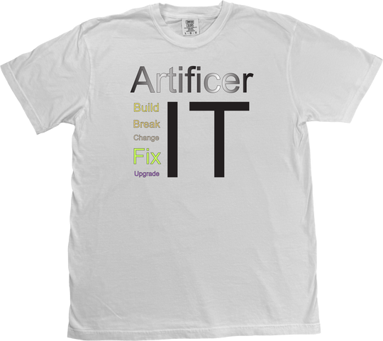 Artist-drawn Artificer Dungeons and Dragons t-shirt featuring the text 'Build it, Break it, Change it, Fix it, Upgrade it' on a White Comfort Colors T-shirt.