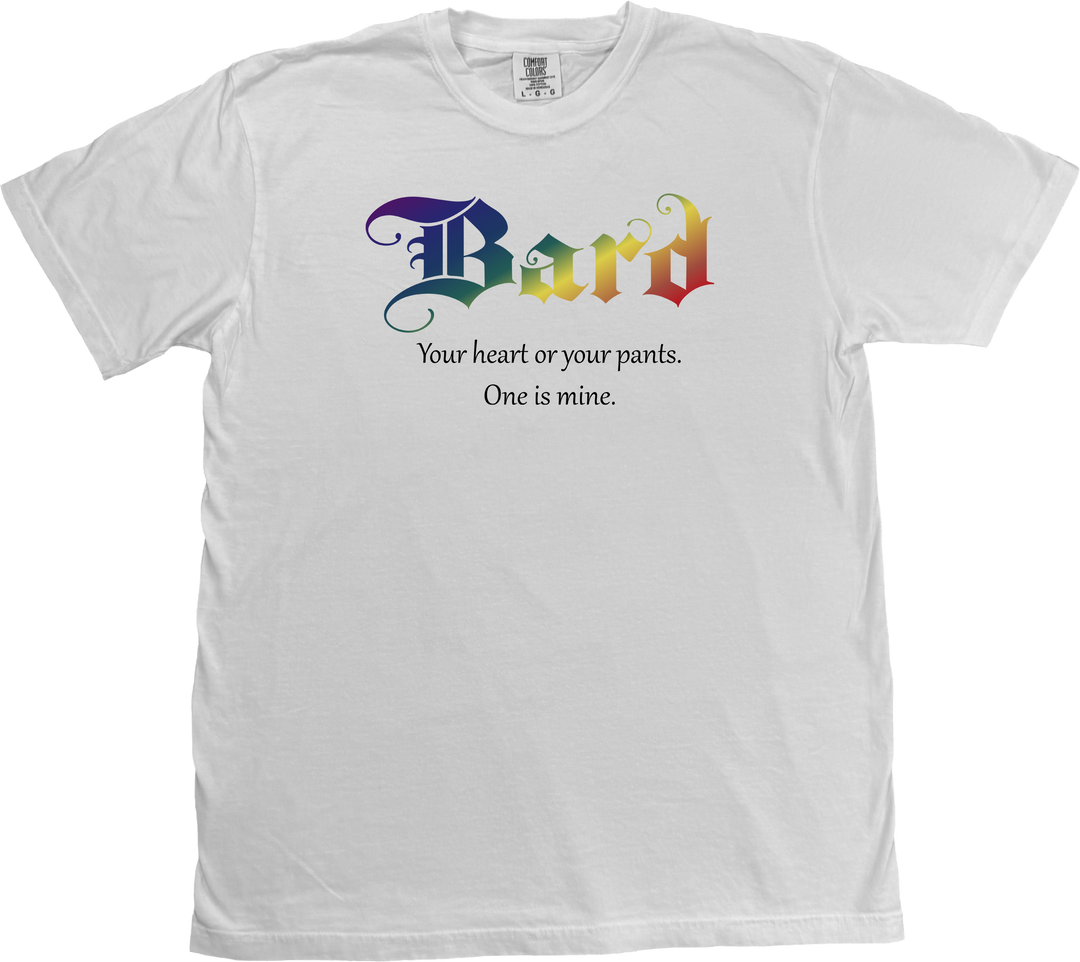 Artist-designed Bard class t-shirt for D&D fans with the humorous line 'Your Heart or Your Pants' in a decorative, whimsical script. On a White Comfort Colors T-shirt.