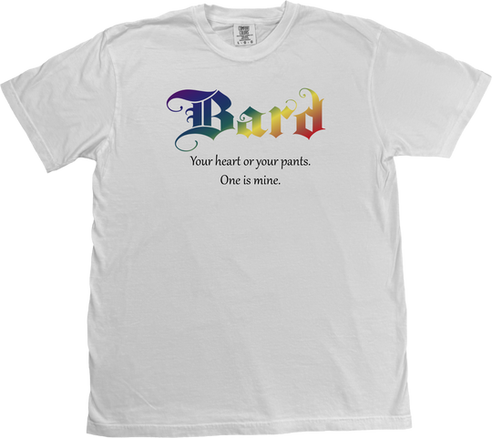 Artist-designed Bard class t-shirt for D&D fans with the humorous line 'Your Heart or Your Pants' in a decorative, whimsical script. On a White Comfort Colors T-shirt.