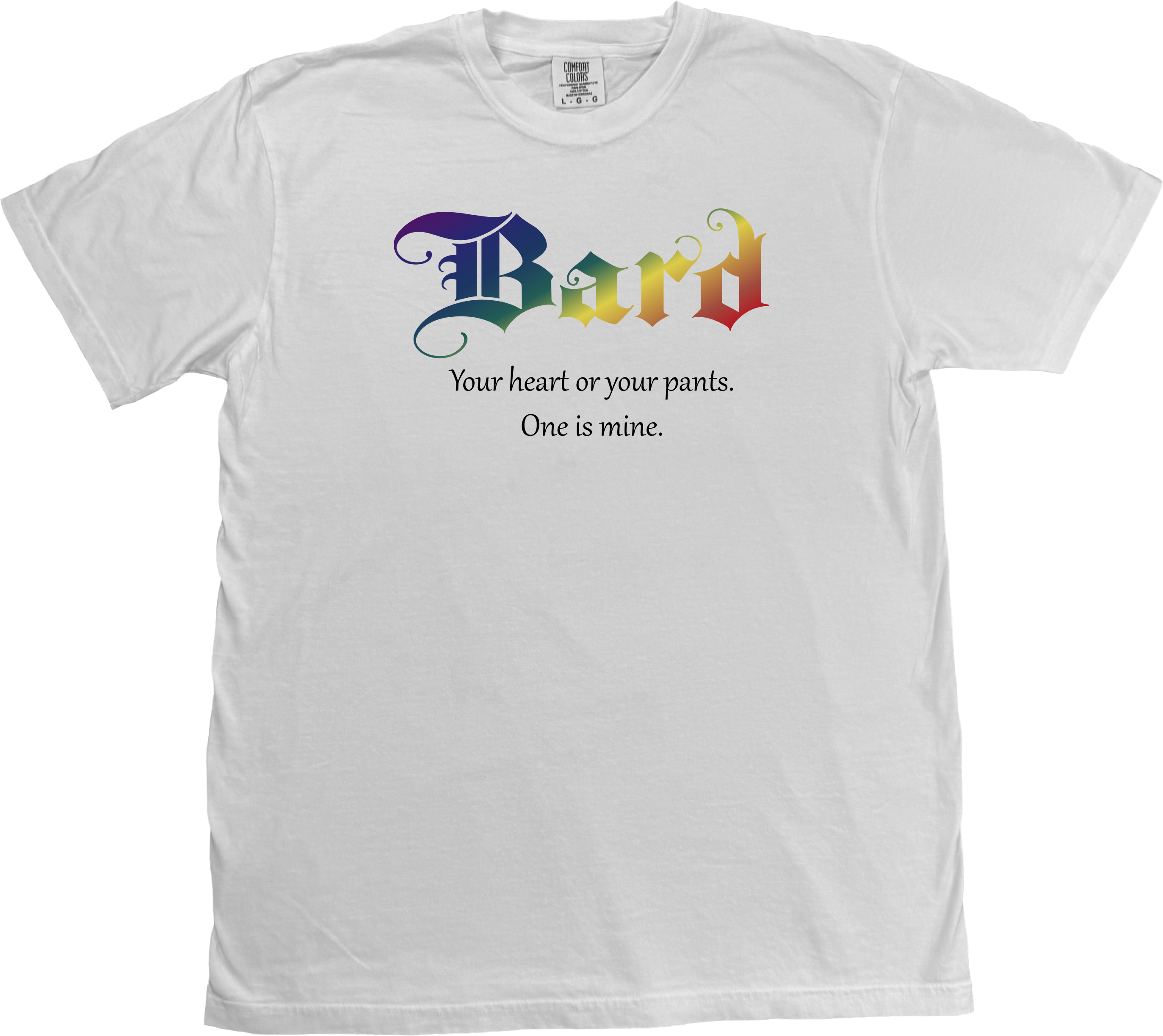 Artist-designed Bard class t-shirt for D&D fans with the humorous line 'Your Heart or Your Pants' in a decorative, whimsical script. On a White Comfort Colors T-shirt.