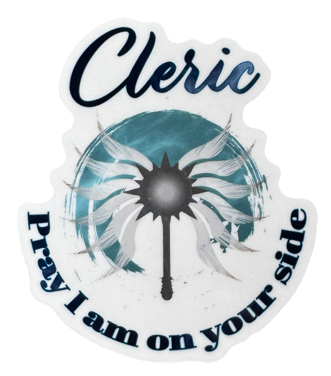 A powerful declaration of divine favor and battlefield protection. The word Cleric stands bold and grounded at the top, followed by the phrase:

“Pray I am on your side.”