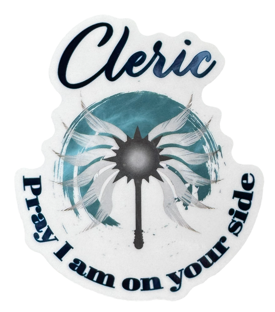 A powerful declaration of divine favor and battlefield protection. The word Cleric stands bold and grounded at the top, followed by the phrase:

“Pray I am on your side.”