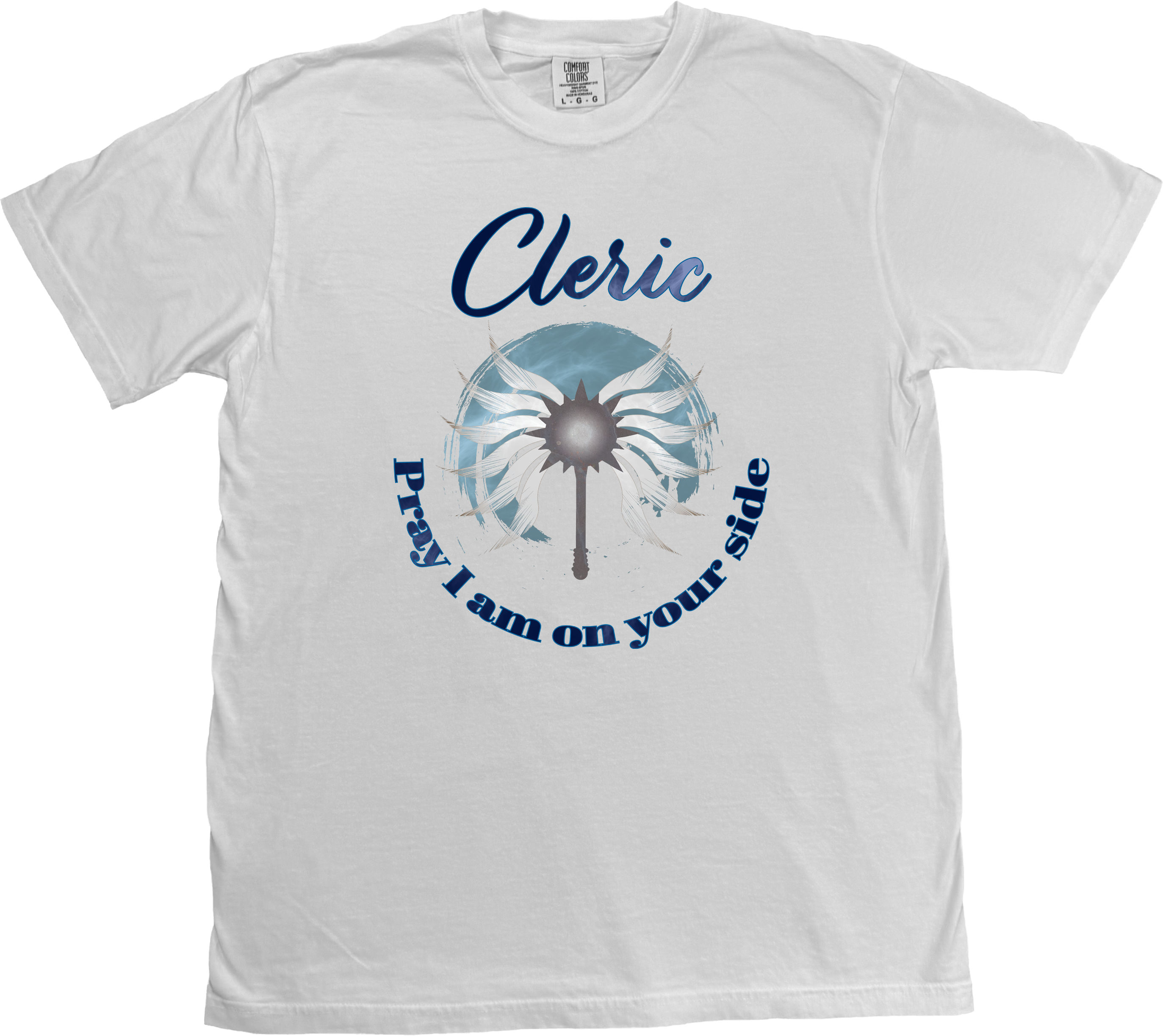 Funny Cleric Dungeons and Dragons t-shirt with artist-drawn divine symbol and the text 'Pray I am on Your Side'—perfect for fantasy RPG players. on a White Comfort Colors T-shirt.