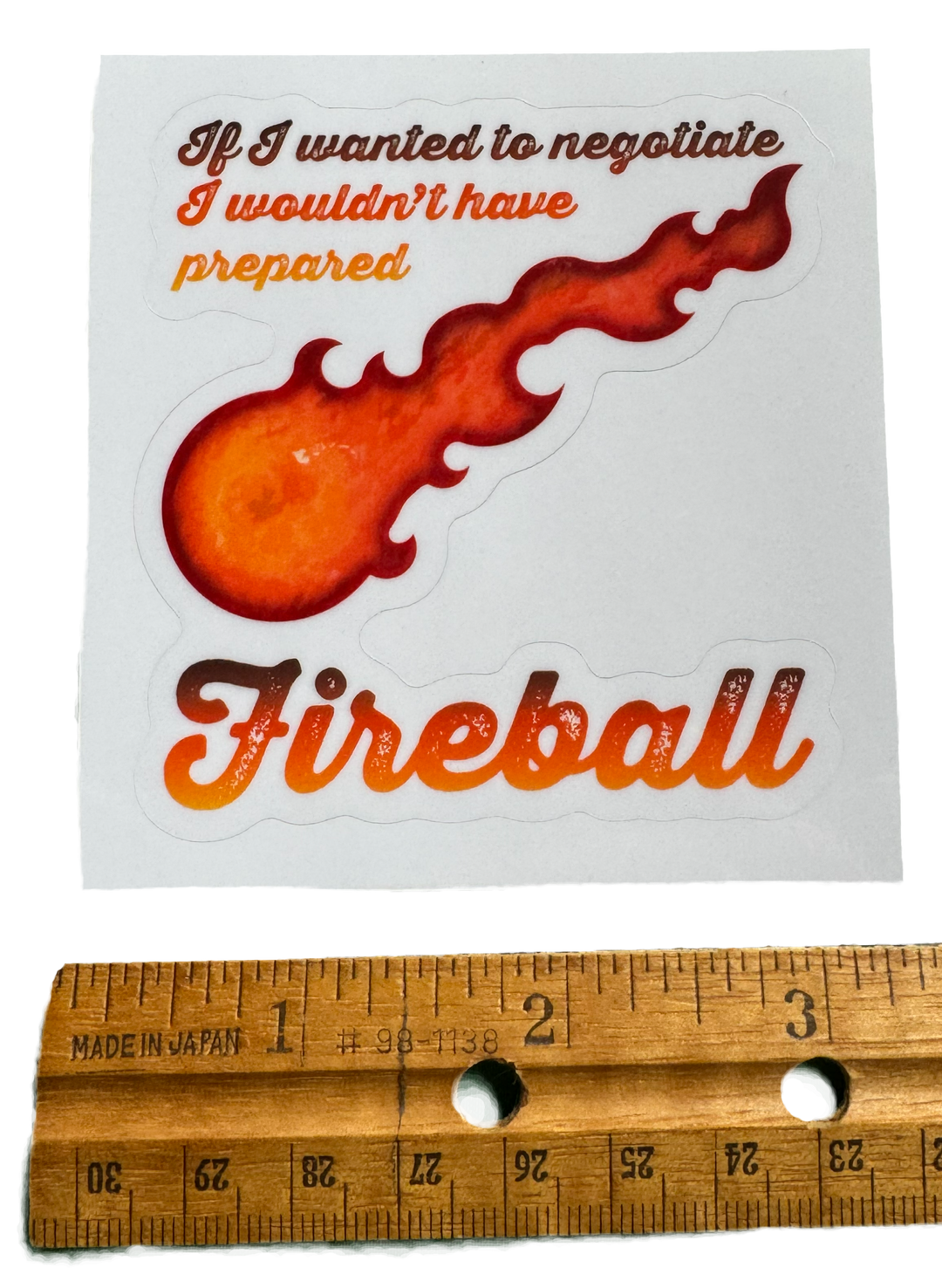 Vibrant fire-toned artwork with crisp lettering and a smooth glossy finish that keeps the colors intense and the statement sharp. with a ruler for size validity