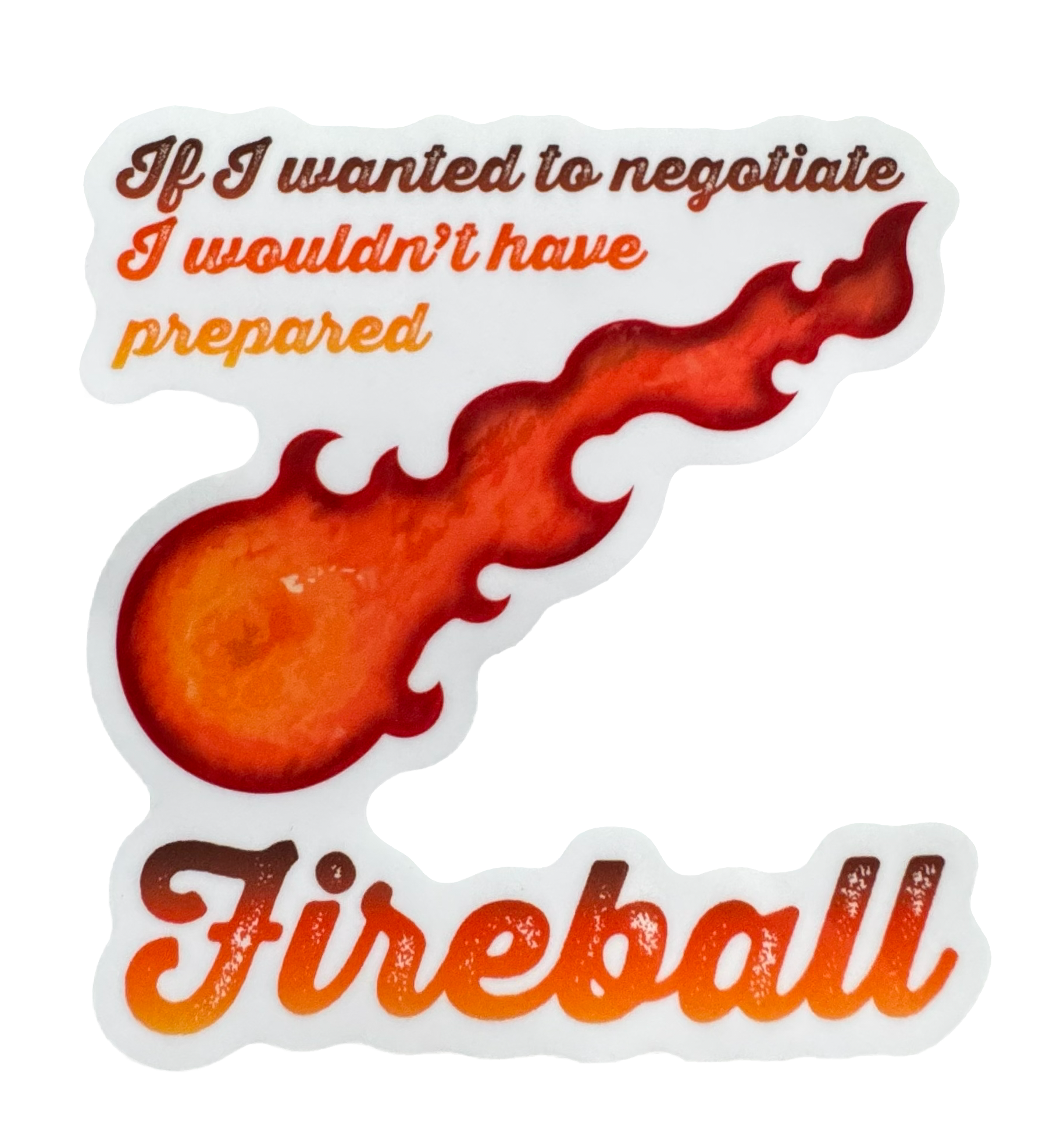 Vibrant fire-toned artwork with crisp lettering and a smooth glossy finish that keeps the colors intense and the statement sharp.