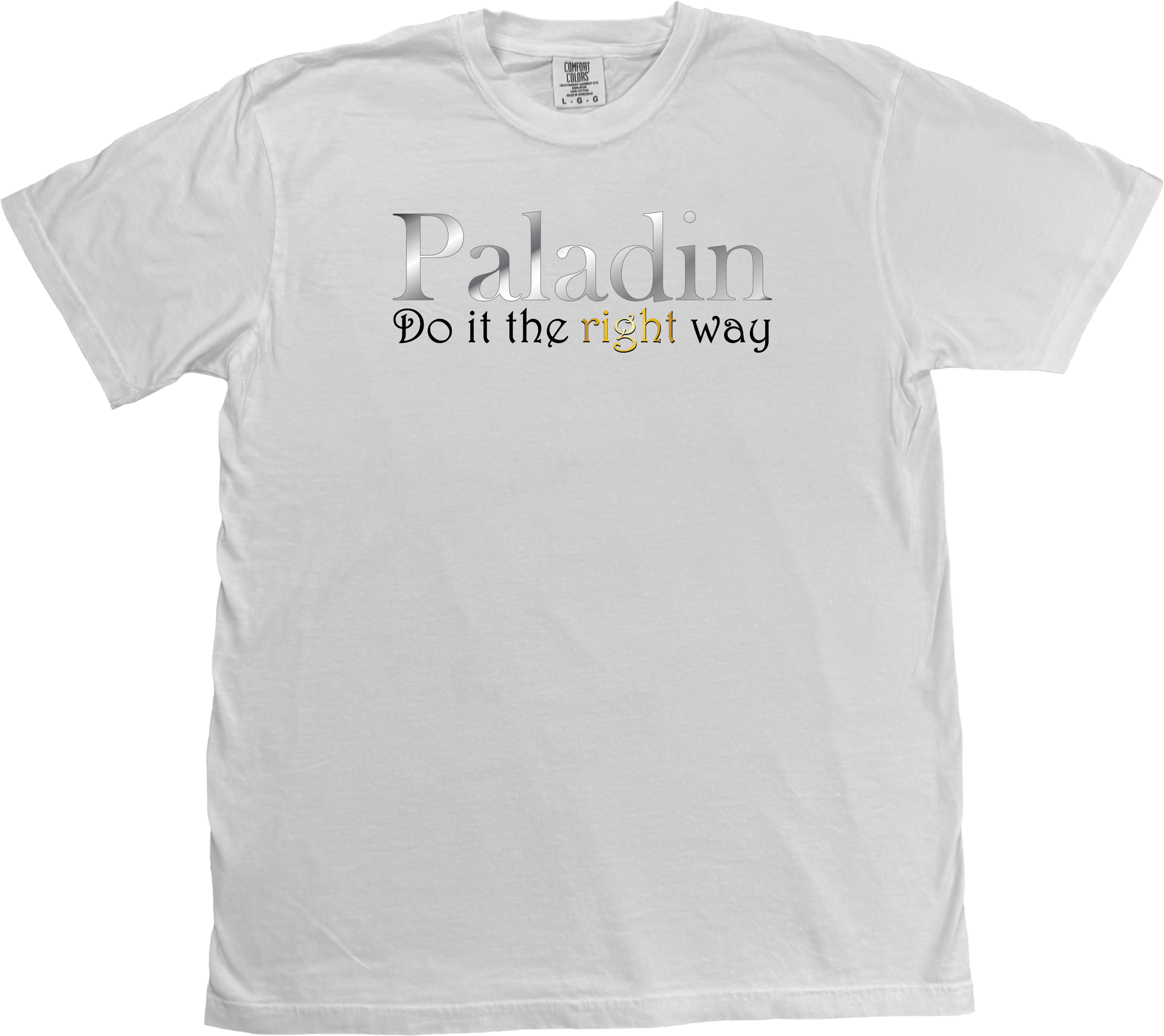 Paladin Dungeons and Dragons t-shirt featuring the righteous slogan 'Do it the Right Way' in a clean, fantasy-inspired design. On a White Comfort Colors T-Shirt.