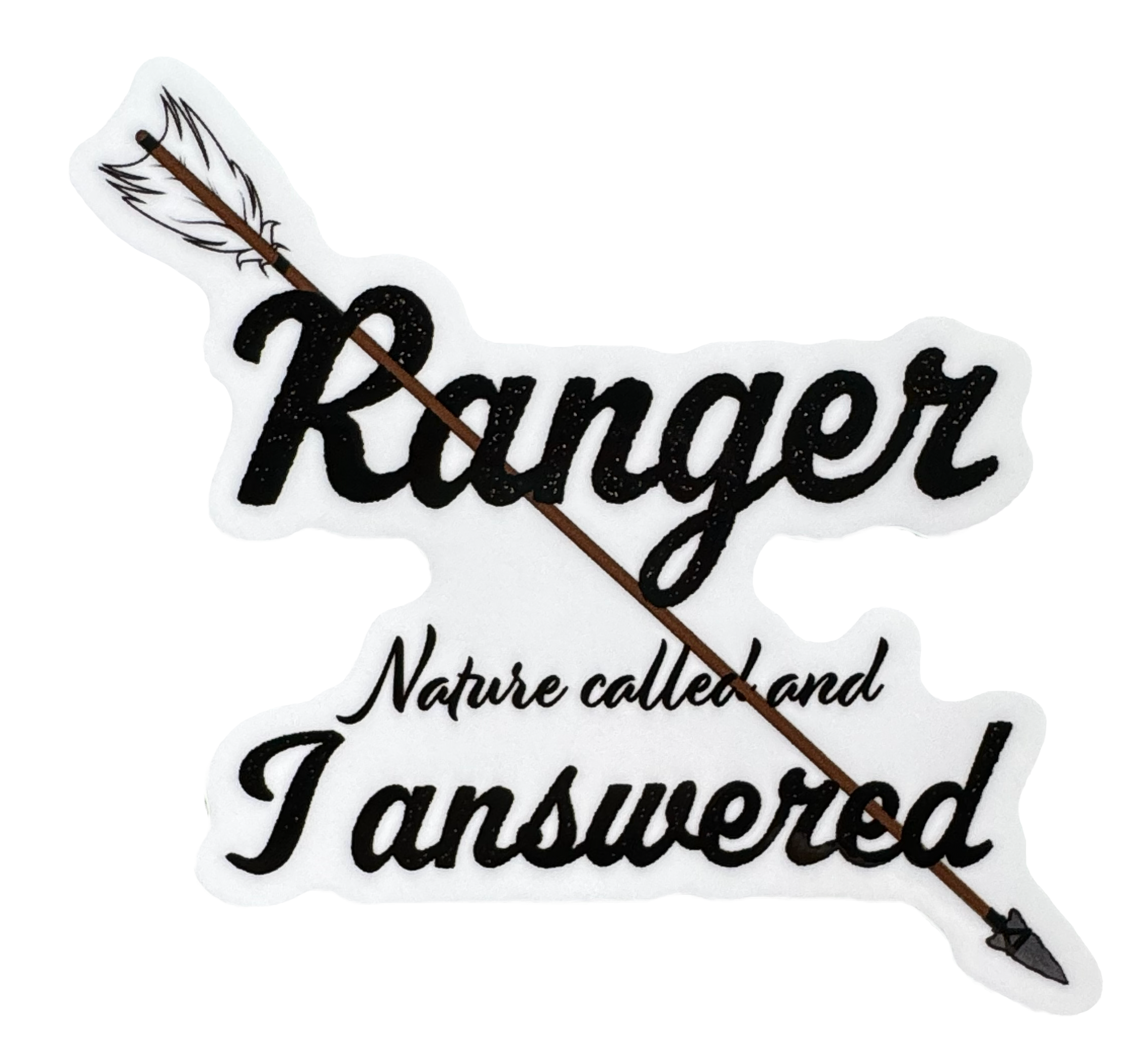 The word Ranger stands strong at the center in grounded, confident typography — clean but powerful. Cutting through the design is an arrow that runs horizontally through the words, reinforcing purpose and action. The arrow adds movement and direction, with a defined arrowhead and detailed fletching that make it feel ready to fly.

Below or integrated with the layout sits the phrase:

“Nature called and I answered.”