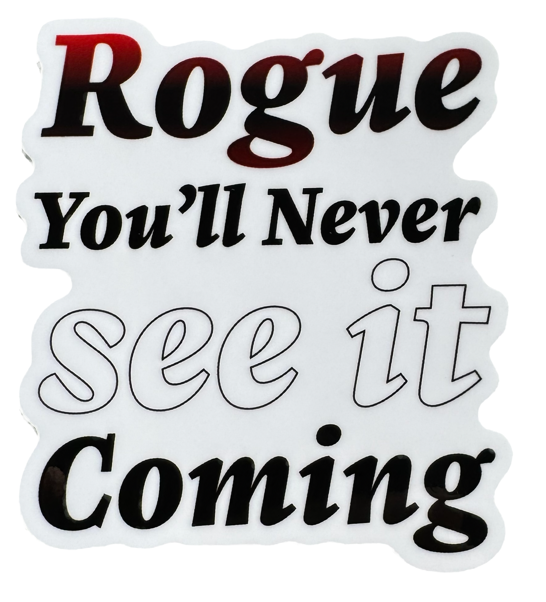 Stealth. Precision. Surprise.

The word Rogue sits at the center in sharp, confident typography — clean but edged with subtle distortion or shadow effects that hint at movement in the dark.

Beneath it, the phrase:

“You’ll never see it coming.”