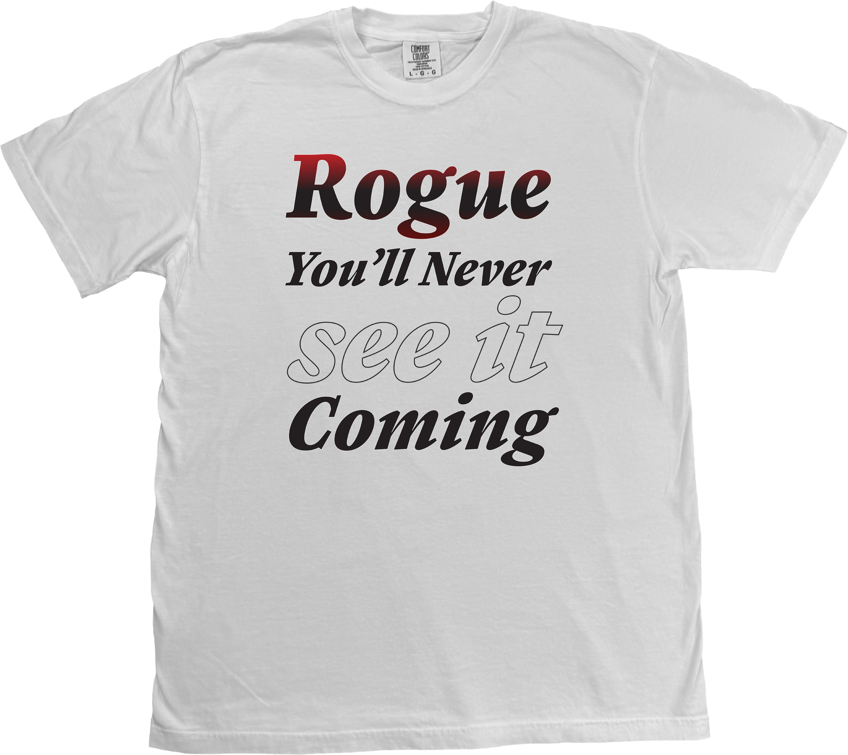 Rogue Dungeons and Dragons t-shirt featuring the righteous slogan 'You'll Never see it coming' in a clean, fantasy-inspired design. On a White Comfort Colors T-Shirt.